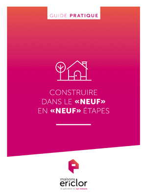 Guide pratique « Construire dans le neuf en neuf étapes »